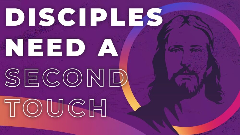 Disciples Need A Second Touch Image